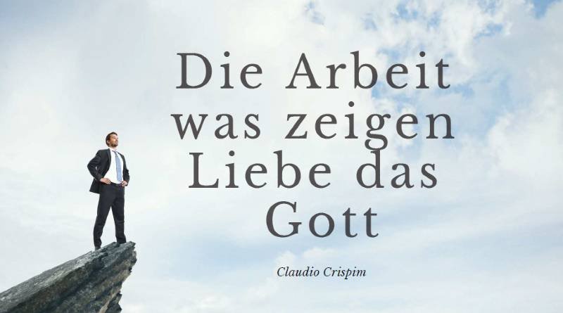 Die Arbeit was zeigen Liebe das Gott