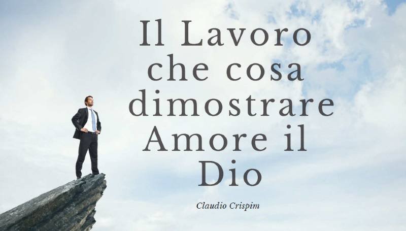 Il Lavoro che cosa dimostrare Amore il Dio