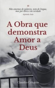 A obra que demonstra amor a Deus livro